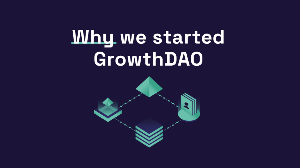 why we started growth DAO