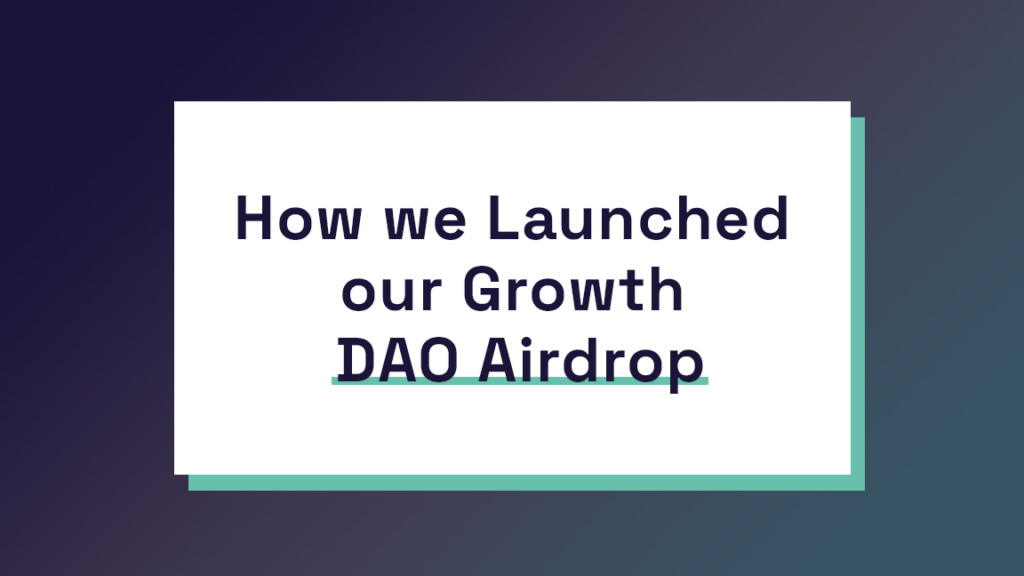 How we launched our Growth DAO Airdrop
